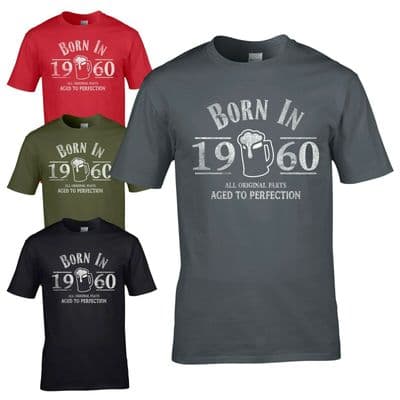 Born in 1960 T-Shirt - 60th Year Birthday Age Present Beer Funny Aged Mens Gift
