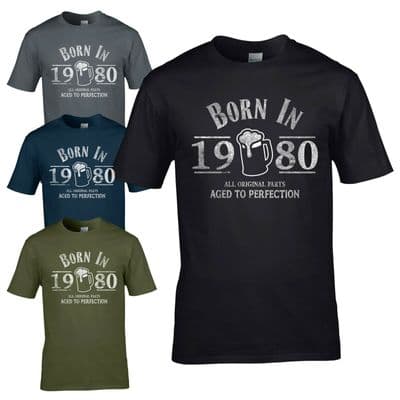 Born in 1980 T-Shirt - 40th Year Birthday Age Present Beer Funny Aged Mens Gift
