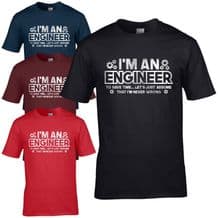 I'm An Engineer T-Shirt - Save Time Let's Just Assume Never Wrong Gift Mens Top