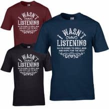 I Wasn't Listening T-Shirt Funny Not Deaf Humour Wasnt Old Mans Mens T-Shirt Top