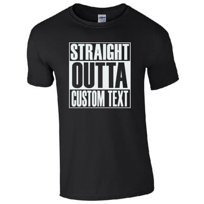 Straight Outta Custom Text T-Shirt