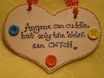 Anyone Can Cuddle But Only The Welsh Can CWTCH wooden sign Ready To Despatch