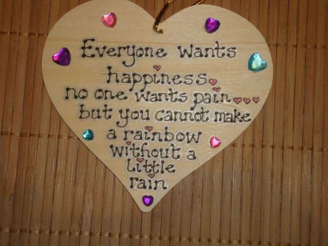 Everyone Wants Happiness No One Wants Pain Inspirational Sentimental Sign Handmade Unique Wooden Heart Ready To Despatche
