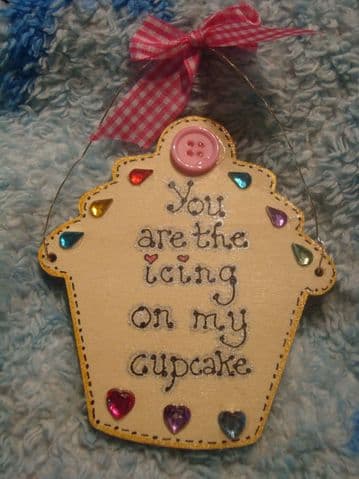 SALE** was £3.49 "You are the icing on my cupcake" Wooden Sign Keepsake Gift Ready To Despatch Unique OOAK Shabby Chic Non Personalised