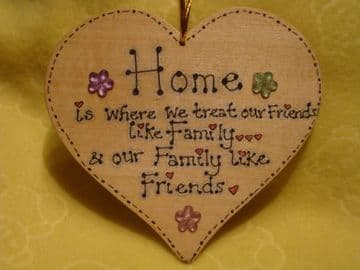 SALE** was £3.99 Home Is Where We Treat Our Friends Like Family & Our Family Like Friends wooden heart sign handmade Unique